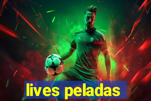 lives peladas